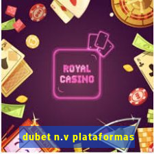 dubet n.v plataformas